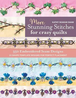 More Stunning Stitches for Crazy Quilts, Kathy Sea