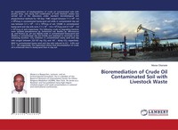 Moses Obenade | Bioremediation Of Crude Oil Contaminated Soil With Livestock...