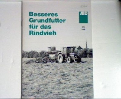 Besseres Grundfutter für das Rindvieh Auswertungs- und Informationsdienst für Er