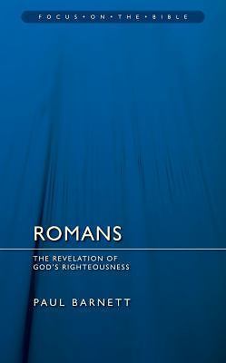 Romans: Revelation of God's Righteousness by Paul Barnett (2014, Perfect)