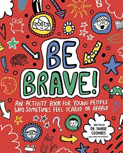 Be Brave! Mindful Kids: An Activity Book for Young People Who Sometimes Feel ... - Picture 1 of 3
