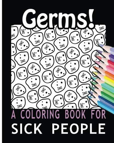 Germs! A Coloring Book for Sick Peo..., For You, Colori