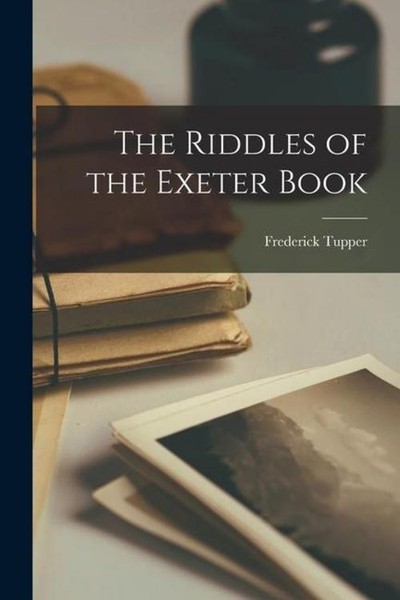 The Riddles Of The Exeter Book Frederick Tupper-image