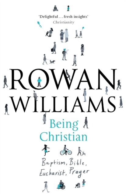 Being Christian : Baptism, Bible, Eucharist, Prayer Rowan Williams - Image 6