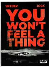 You Won't Feel a Thing #1 (2024) NM+ (9.6) Prestige format bagged and boarded!