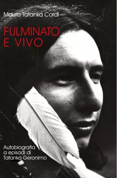 Fulminato e vivo di Mauro Tatanka Cordì, 2023, Youcanprint
