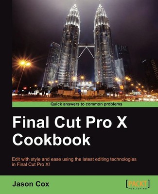 Final Cut Pro X Cookbook Jason Cox Taschenbuch Kartoniert / Broschiert Englisch