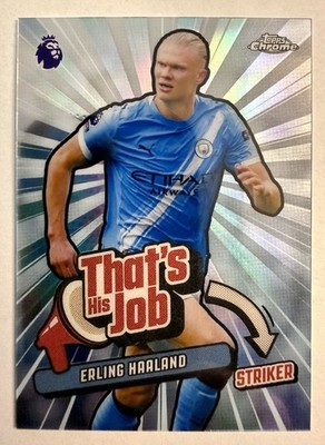 2026 TOPPS CHROME EPL THAT'S HIS JOB ERLING HAALAND #THJ-13 MANCHESTER CITY 