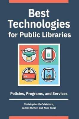 Best Technologies for Public Libraries: Policies, Programs, and Services: New