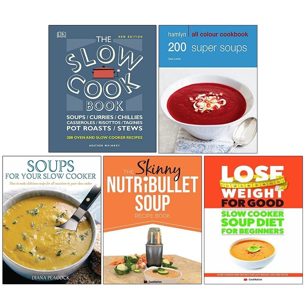 The Slow Cook Book,200 Super Soups,Soups For Your Slow Cooker, Soup Diet 5 Books
