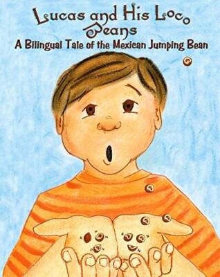 Lucas and His Loco Beans: A Tale of the Mexican Jumping Bean - Hardcover - GOOD