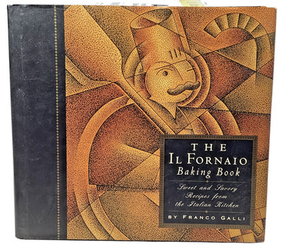 The Il Fornaio Baking Book by Franco Galli, Hardcover 1993 1st Edition