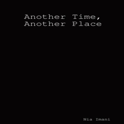 Another Time Another Place Nia Imani Paperback Lulu Press Inc.