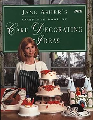 Jane Asher Komplette Anleitung Zum Tortendekorieren Hardcover