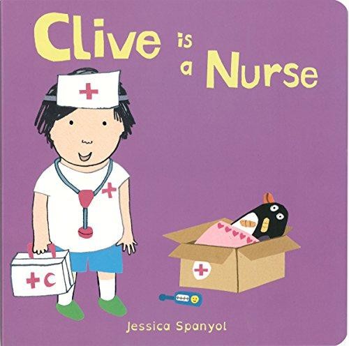 Clive is a Nurse: 4 (Clive's Jobs, 4) - Spanyol, Jessica