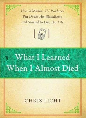 What I Learned When I Almost Died: How a - Paperback, by Licht Chris - Very Good