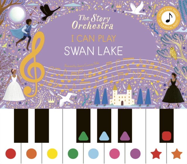 The Story Orchestra: I Can Play: Swan Lake (Novelty book)