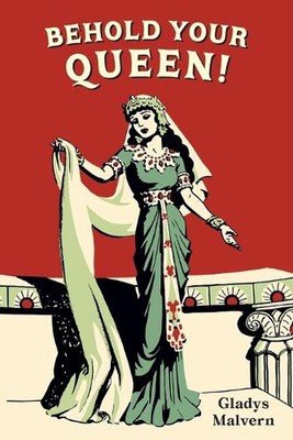 Behold Your Queen! by Gladys Malvern Paperback Book