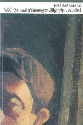 Manual of Painting and Calligraphy: A Novel (From the... - Saramago, Jose