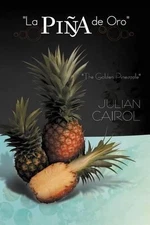 La Pi a de Oro: The Golden Pineapple by Julian Cairol (English) Paperback Book