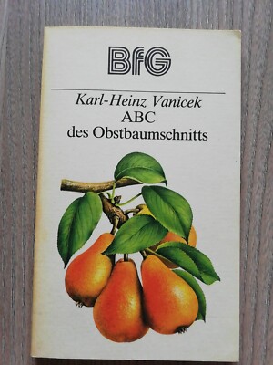 BfG-Taschenbuch, ABC des Obstbaumschnitts Karl Heinz Vanicek 1984