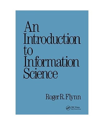 An Introduction to Information Science, Roger Flynn