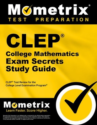 CLEP College Mathematics Exam Secrets Study Guide