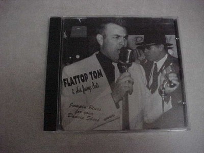 FLATTOP TOM & HIS JUMP CATS - Jumpin Blues For Your Dancin Shoes - VG+ / VG+ -CD