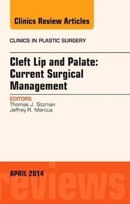 Cleft Lip and Palate: Current Surgical Management, An Issue o... - 9780323290104