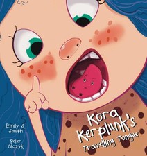 Kora Kerplunk's Travelling Tongue,Smith, Emily Emily Smith,