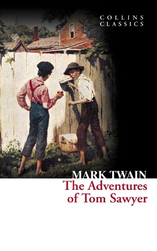 The Adventures of Tom Sawyer by Mark Twain - 9780007420117