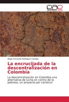 Diego Fernando Rodriguez Casallas | La Encrucijada De La DescentralizacióN En...