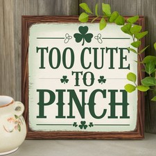 Irish Wooden Plaque Too Cute to Pinch St. Patrick's Day Shamrock Home Wall Decor
