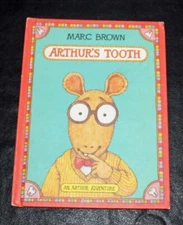 Arthurs Tooth ~ Marc Brown ~ Weekly Reader  Little Brown 1985 ~ Arthur Adventure