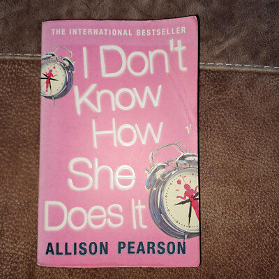 I Don't Know How She Does It by Allison Pearson, paperback book