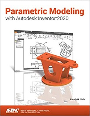 Parametric Modeling with Autodesk Inventor 2020 Paperback Randy S