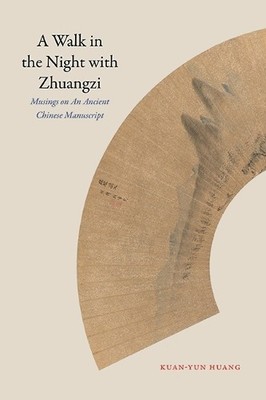 Kuan-yun Huang A Walk in the Night with Zhuangzi (Taschenbuch)