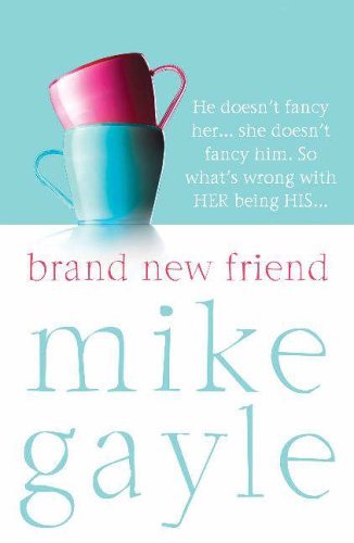 Brand New Friend By  Mike Gayle. 9780340825402