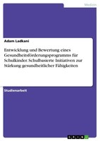 Adam Ladkani | Entwicklung Und Bewertung Eines GesundheitsföRderungsprogramms...