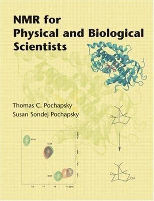 NMR for Physical and Biological Scientists by Thomas Pochapsky, Susan Sondej Po