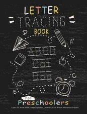Letter Tracing Book For Preschoolers: Learn To Write With This Alphabet Let...