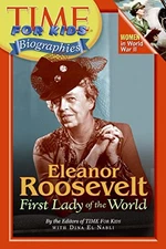Time For Kids: Eleanor Roosevelt: First Lady of the World (Time For Kids Bio...