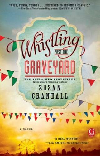 Whistling Past the Graveyard - Paperback By Crandall, Susan - GOOD