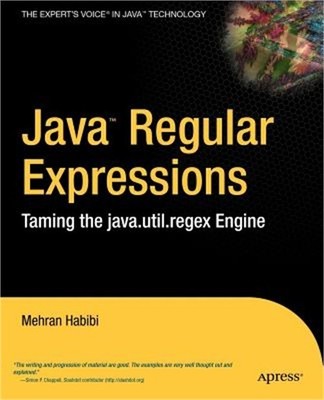 Java Regular Expressions: Taming the Java.Util.Regex Engine (Paperback or Softba