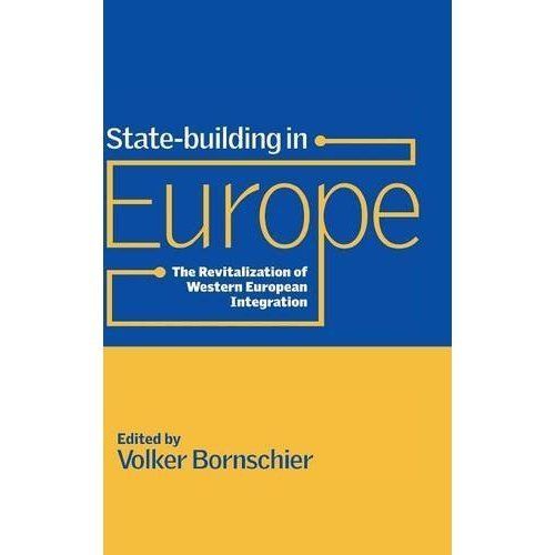 State-building in Europe The Revitalization of Western European Integration
