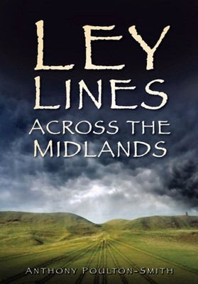 Ley Lines Across the Midlands, Paperback by Poulton-smith, Anthony, Brand New...