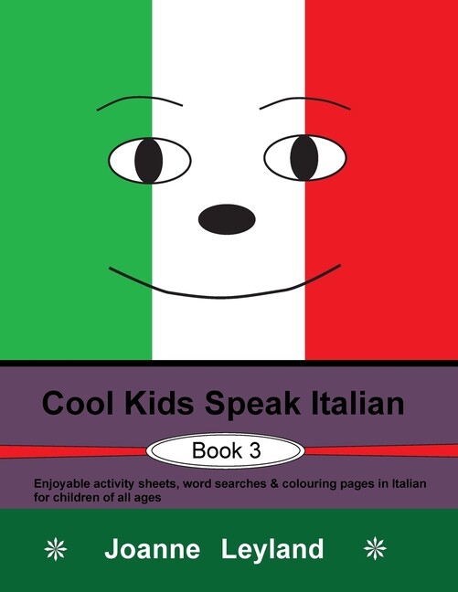Cool Kids Speak Italian - Book 3 : Enjoyable Activity Sheets, Word ...