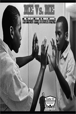 Me Vs. Me: The Hardest Thing to Face is Yourself (Paperback or Softback)