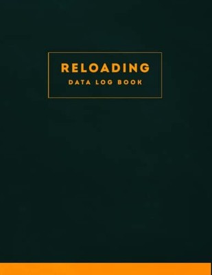 Reloading data log book Handloading Ammunition Data Log Sheets to Track & Rec...