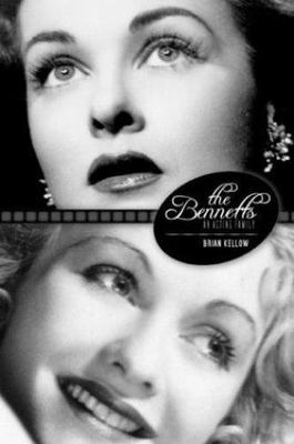 The Bennetts: An Acting Family by Kellow, Brian